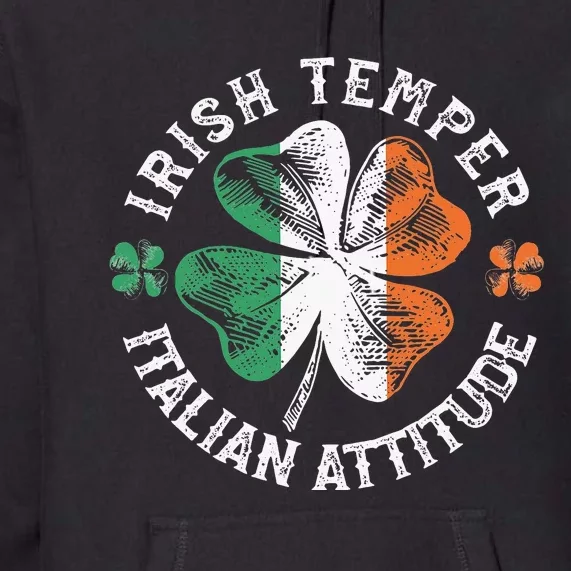 Irish Temper Italian Attitude Apparel St Patrick's Day Premium Hoodie