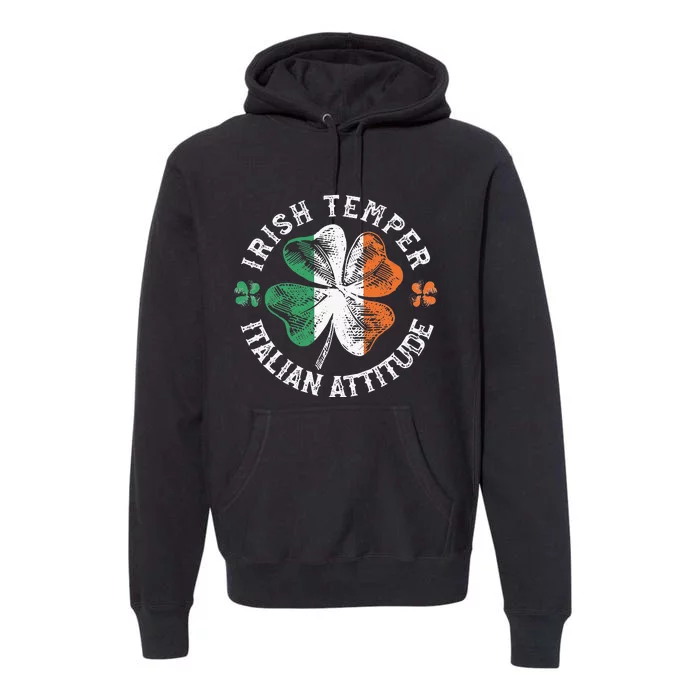 Irish Temper Italian Attitude Apparel St Patrick's Day Premium Hoodie