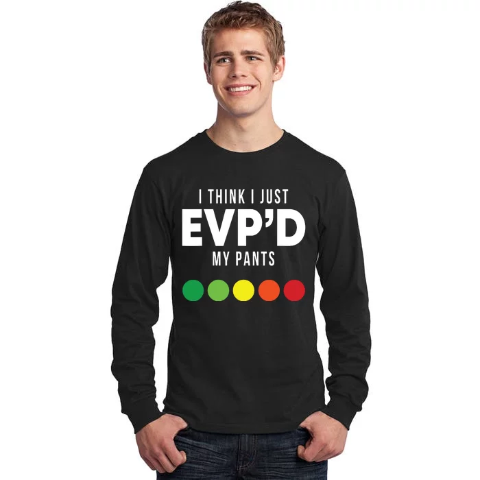 I Think I Just Evpd My Pants Funny Evp Ghost Hunting Hunter Tall Long Sleeve T-Shirt