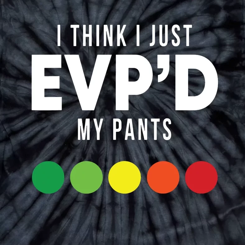 I Think I Just Evpd My Pants Funny Evp Ghost Hunting Hunter Tie-Dye T-Shirt