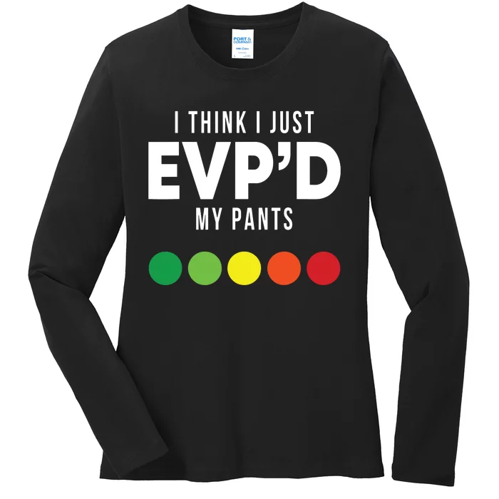 I Think I Just Evpd My Pants Funny Evp Ghost Hunting Hunter Ladies Long Sleeve Shirt