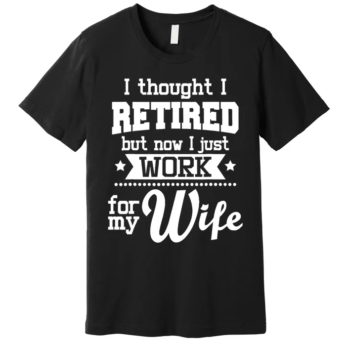 I Thought I Retired But Now - Retirement Retiree Pension Premium T-Shirt