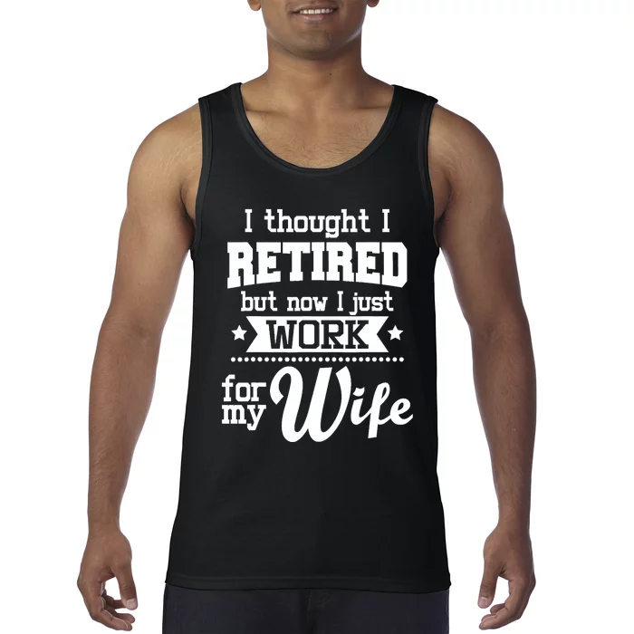 I Thought I Retired But Now - Retirement Retiree Pension Tank Top