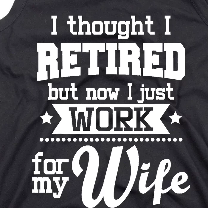 I Thought I Retired But Now - Retirement Retiree Pension Tank Top