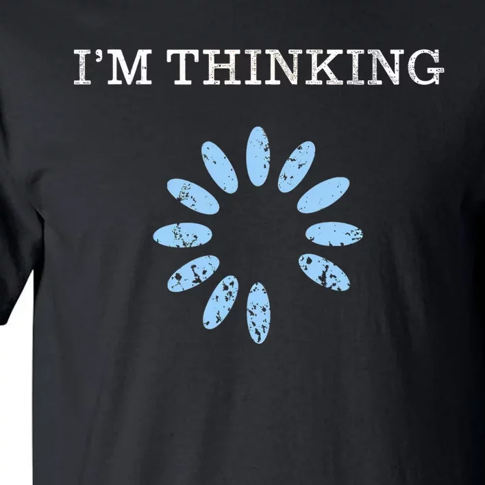 Im Thinking It Nerd Geeks Programmers Tall T-Shirt