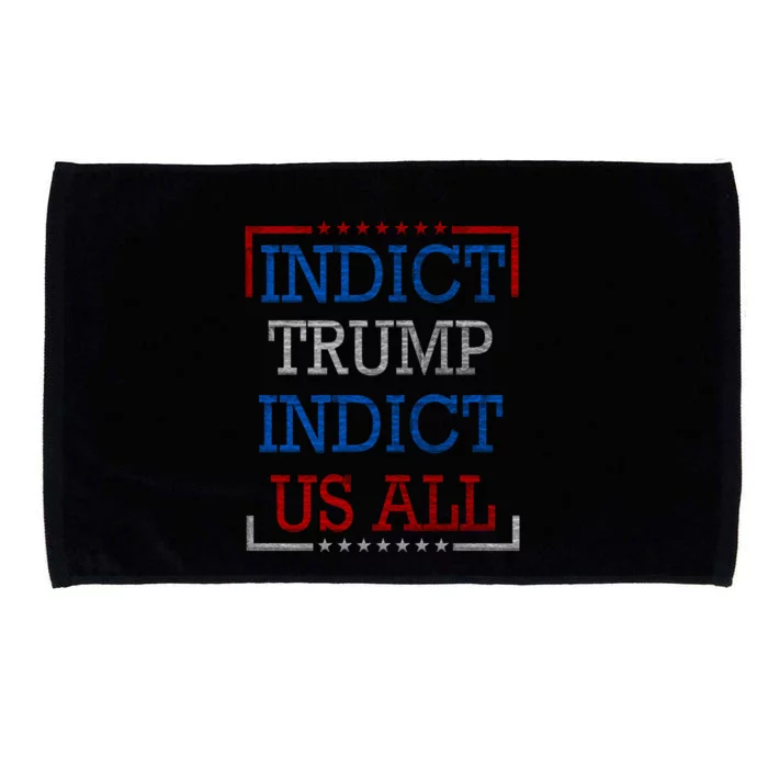 Indict Trump Indict Us All Support President Trump Microfiber Hand Towel