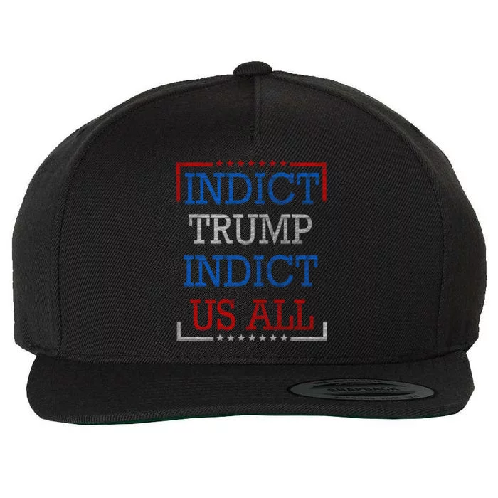 Indict Trump Indict Us All Support President Trump Wool Snapback Cap