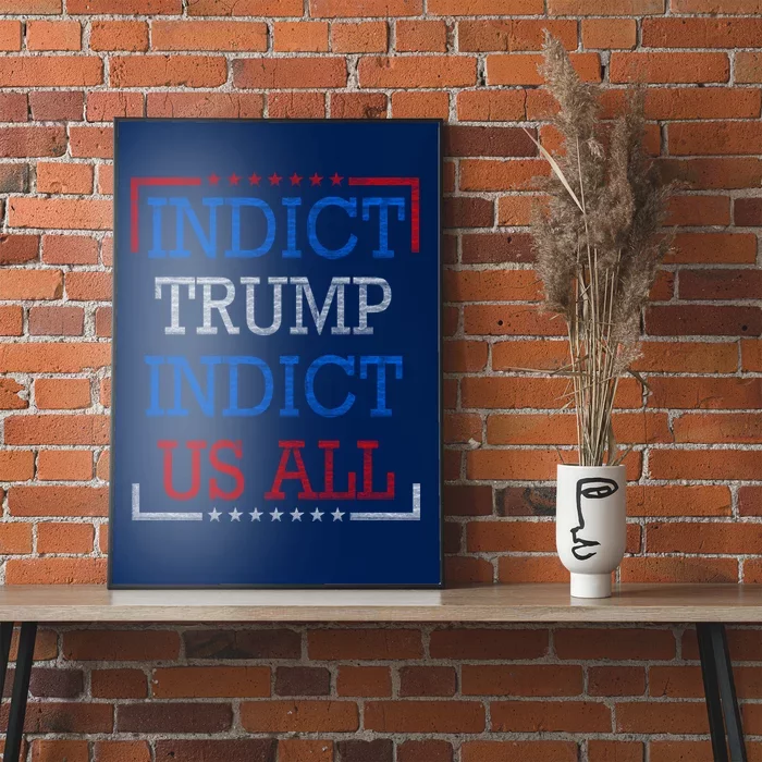 Indict Trump Indict Us All Support President Trump Poster