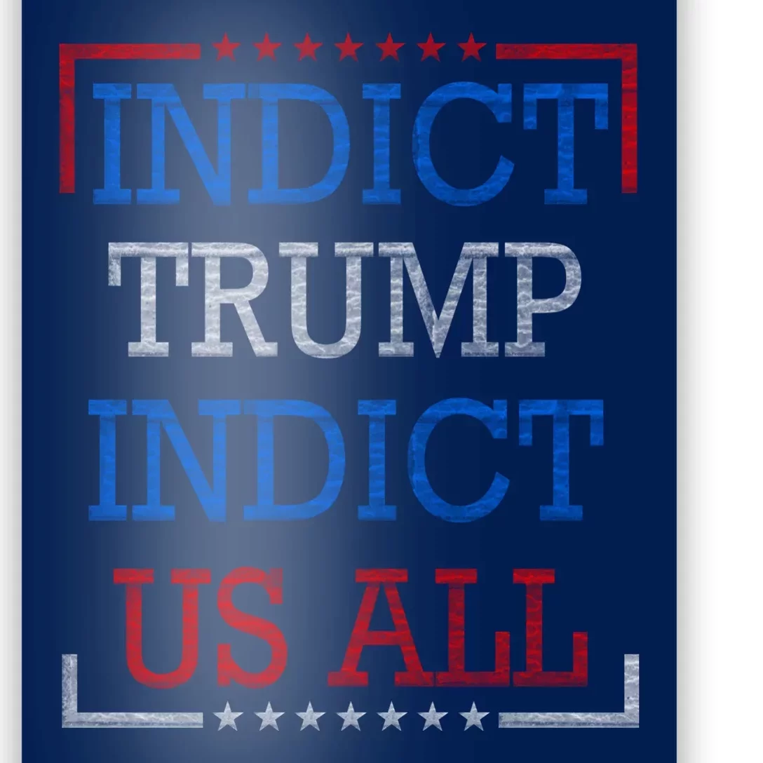 Indict Trump Indict Us All Support President Trump Poster