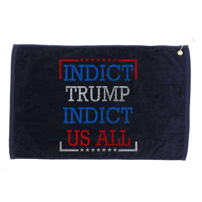 Indict Trump Indict Us All Support President Trump Grommeted Golf Towel