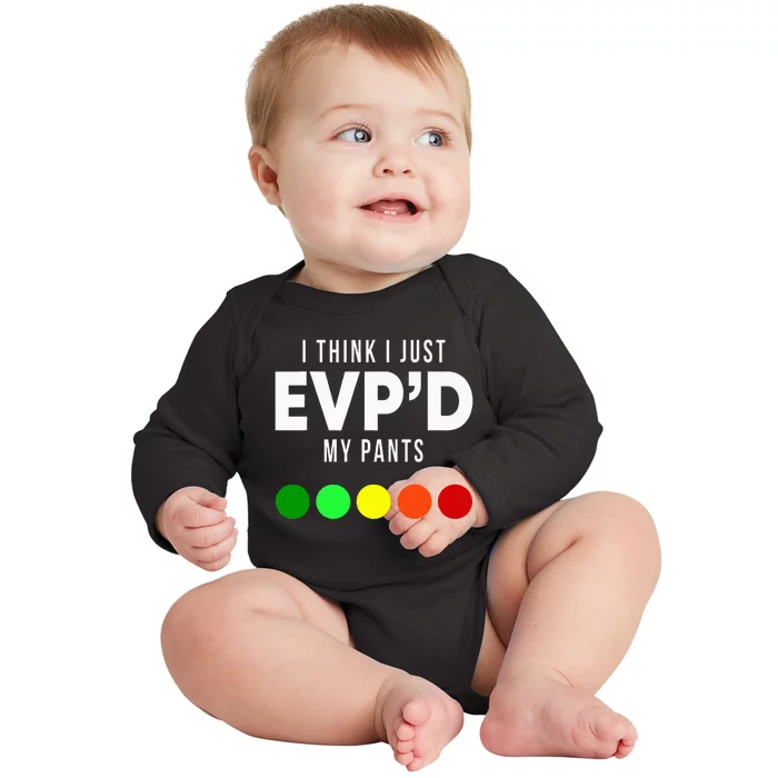 I Think I Just EvpD My Pants Funny Evp Ghost Hunting Hunter Baby Long Sleeve Bodysuit