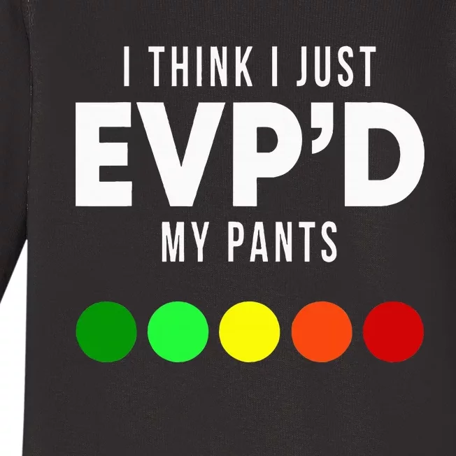 I Think I Just EvpD My Pants Funny Evp Ghost Hunting Hunter Baby Long Sleeve Bodysuit