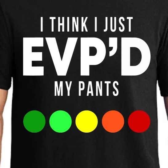 I Think I Just EVP'd My Pants Funny EVP Ghost Hunting Hunter Pajama Set