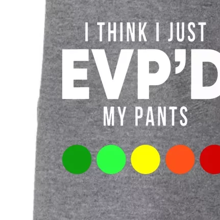 I Think I Just EVP'd My Pants Funny EVP Ghost Hunting Hunter Doggie 3-End Fleece Hoodie