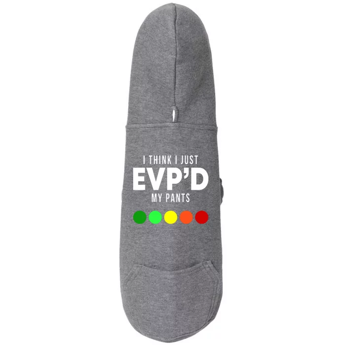 I Think I Just EVP'd My Pants Funny EVP Ghost Hunting Hunter Doggie 3-End Fleece Hoodie