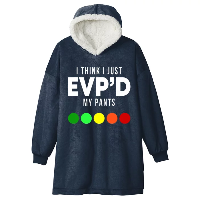 I Think I Just EVP'd My Pants Funny EVP Ghost Hunting Hunter Hooded Wearable Blanket