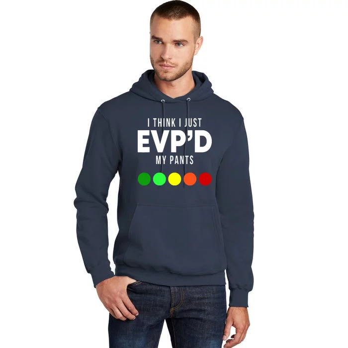 I Think I Just EVP'd My Pants Funny EVP Ghost Hunting Hunter Tall Hoodie