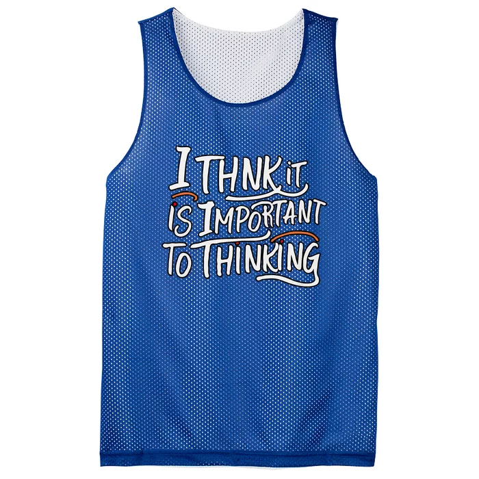 I Think It Is Important To Thinking Quote Mesh Reversible Basketball Jersey Tank