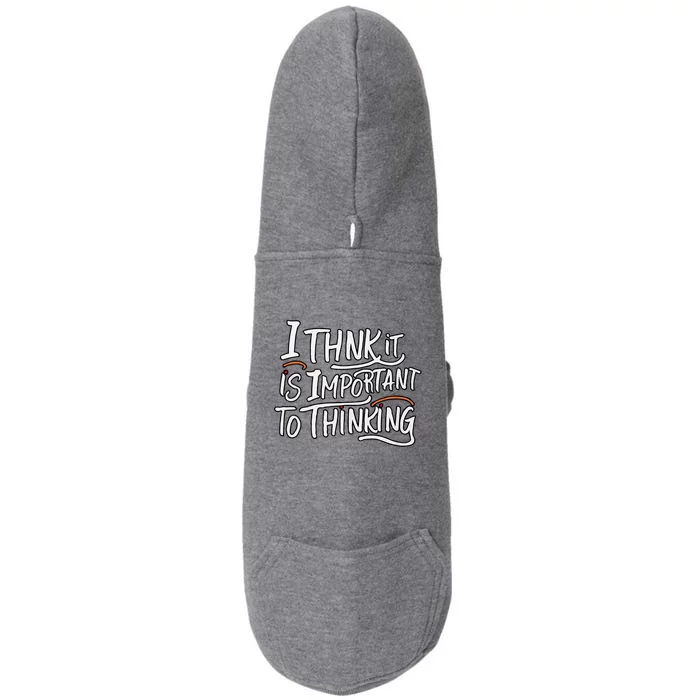 I Think It Is Important To Thinking Quote Doggie 3-End Fleece Hoodie