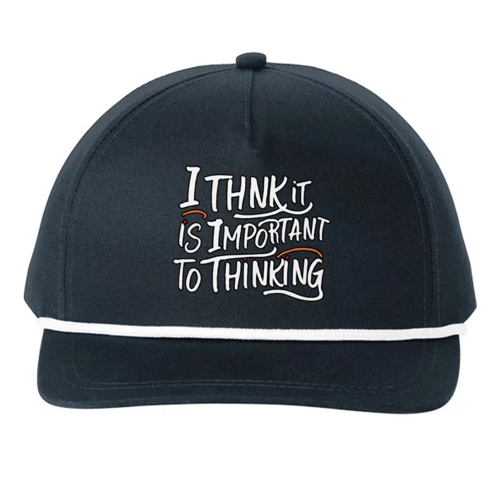 I Think It Is Important To Thinking Quote Snapback Five-Panel Rope Hat