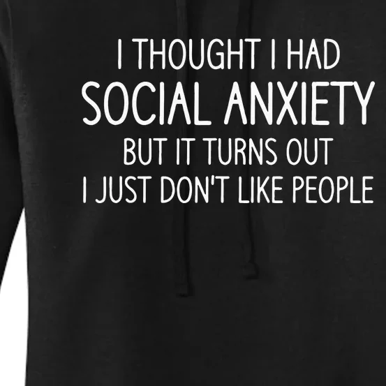 I Thought I Had Social Anxiety Funny Jokes Sarcastic Women's Pullover Hoodie