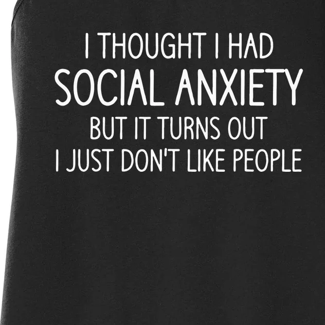 I Thought I Had Social Anxiety Funny Jokes Sarcastic Women's Racerback Tank