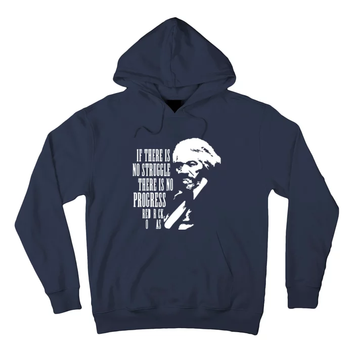 If There Is No Struggle There Is No Progress Hoodie