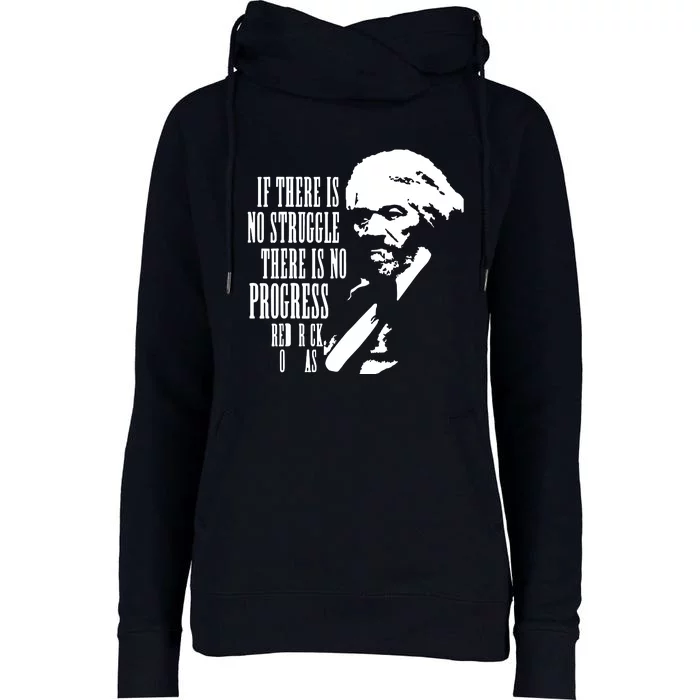 If There Is No Struggle There Is No Progress Womens Funnel Neck Pullover Hood