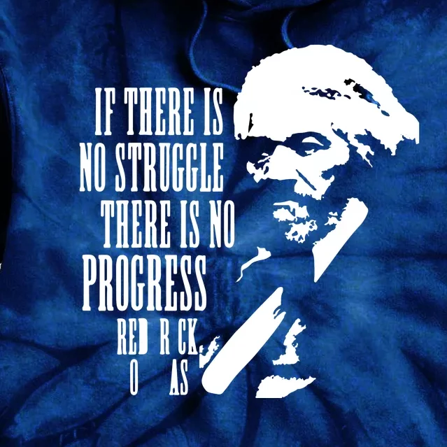 If There Is No Struggle There Is No Progress Tie Dye Hoodie