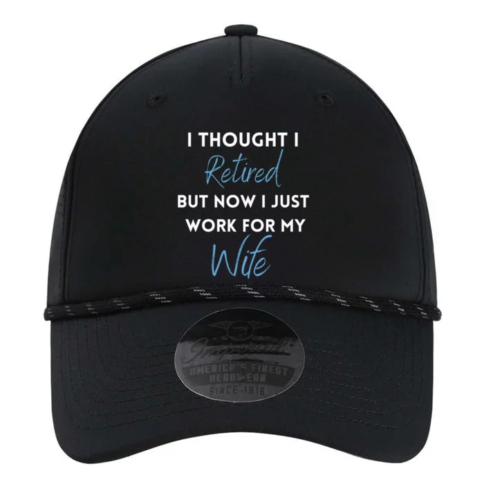 I Thought I Retired But Now I Just Work For My Wife Funny Gift Performance The Dyno Cap