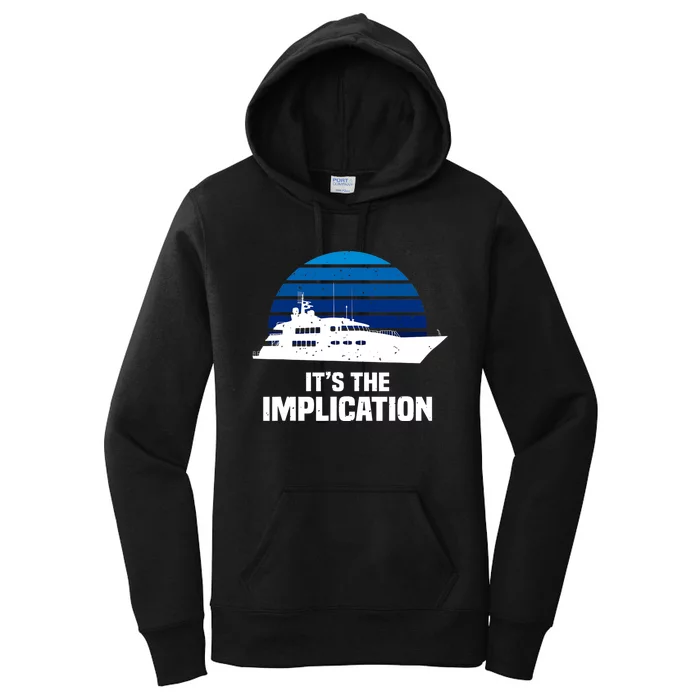 Its The Implication Sailboat Cruise Ships Sailing Boat Women's Pullover Hoodie