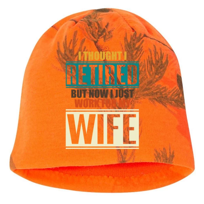 I Thought I Retired But Now I Just Work For My Wife Retired Gift Kati - Camo Knit Beanie