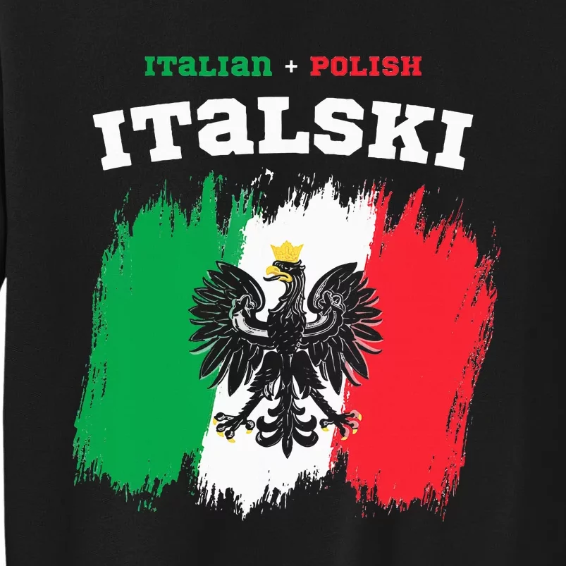 Italski the Italian Polish Hybrid Tall Sweatshirt