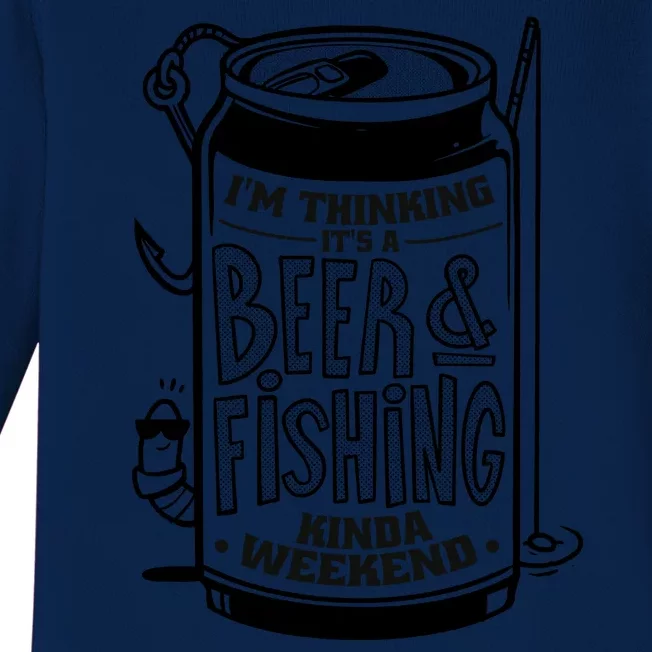 I'm Thinking It's A Beer And Fishing Kinda Weekend Baby Long Sleeve Bodysuit