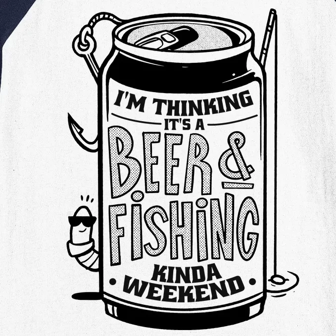 I'm Thinking It's A Beer And Fishing Kinda Weekend Baseball Sleeve Shirt