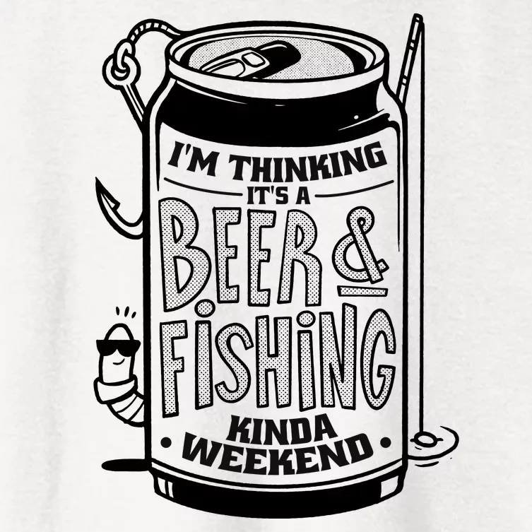 I'm Thinking It's A Beer And Fishing Kinda Weekend Women's Crop Top Tee