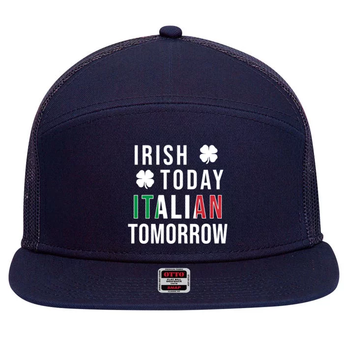 Irish Today Italian Tomorrow Funny Saint St Patricks Day Gift 7 Panel Mesh Trucker Snapback Hat