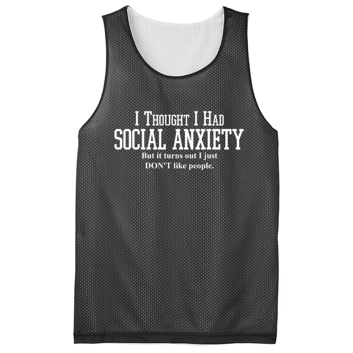 I Thought I Had Social Anxiety But It Turns Out I Just Don't Like People Mesh Reversible Basketball Jersey Tank