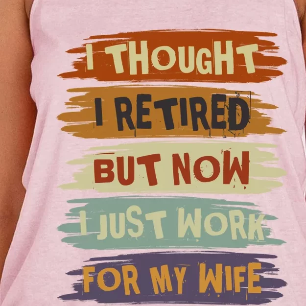 I Thought I Retired But Now I Just Work For My Wife Retro Gift Women's Knotted Racerback Tank