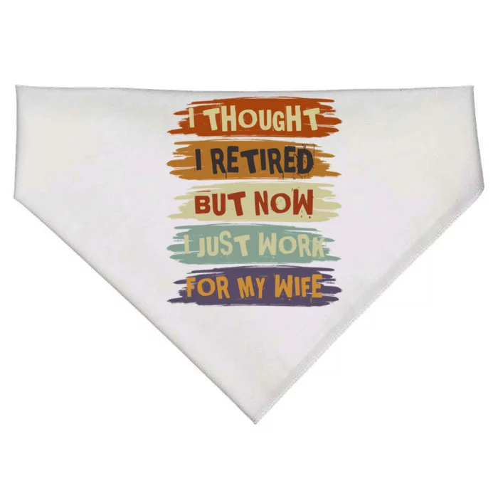 I Thought I Retired But Now I Just Work For My Wife Retro Gift USA-Made Doggie Bandana