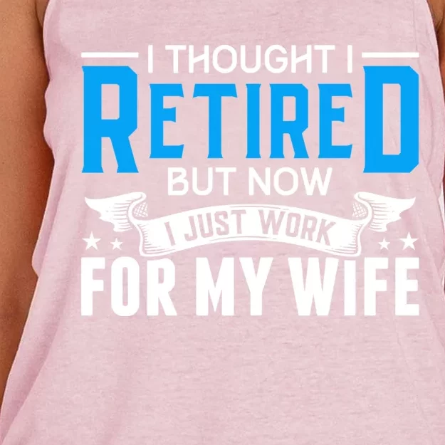 I Thought I Retired But Now I Just Work For My Wife Retired Gift Women's Knotted Racerback Tank