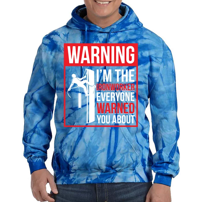 Im The Ironworker Ironwork Ironworkers Gift Tie Dye Hoodie