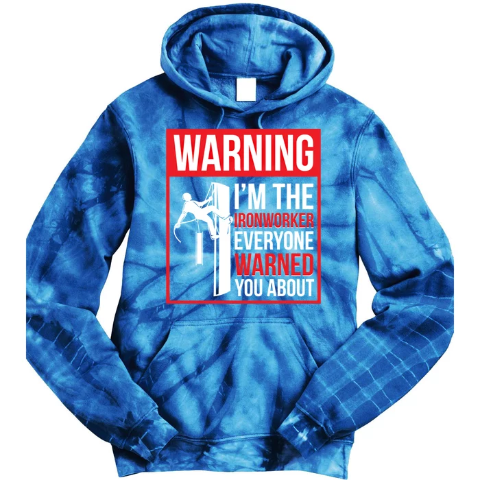 Im The Ironworker Ironwork Ironworkers Gift Tie Dye Hoodie