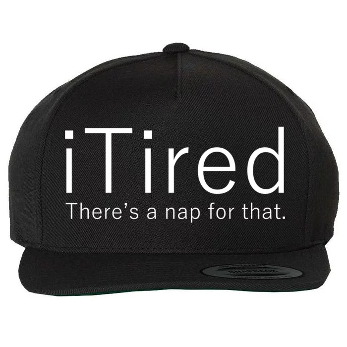 iTired Nap For That Wool Snapback Cap