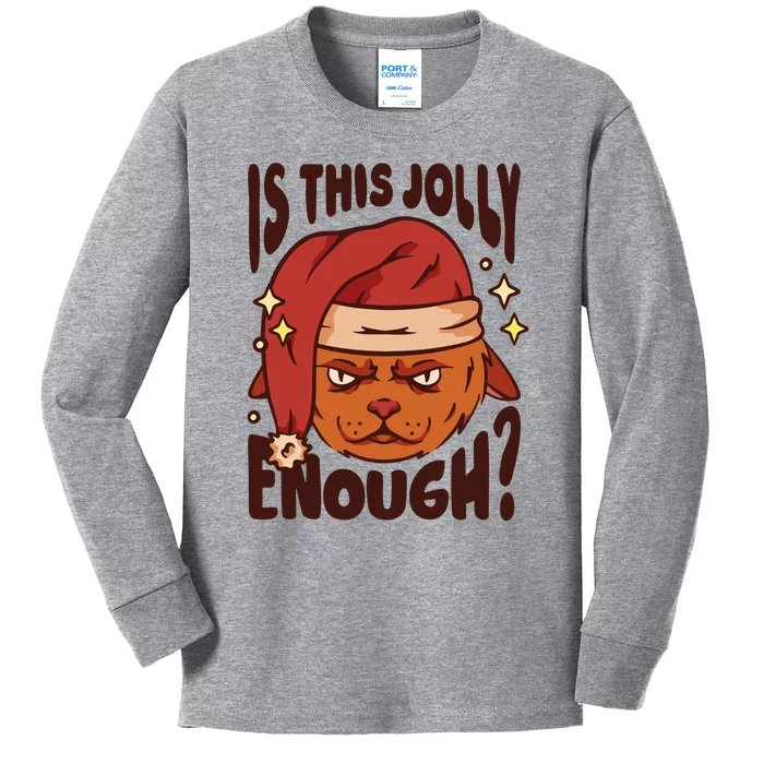 Is This Jolly Enough Anti Christmas Kids Long Sleeve Shirt