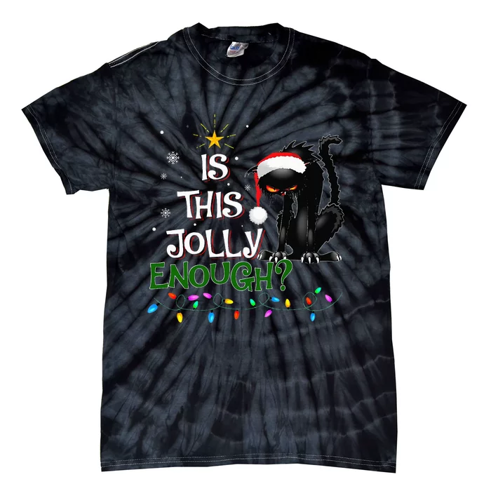 Is This Jolly Enough Noel Black Cat Pajama Xmas Tie-Dye T-Shirt