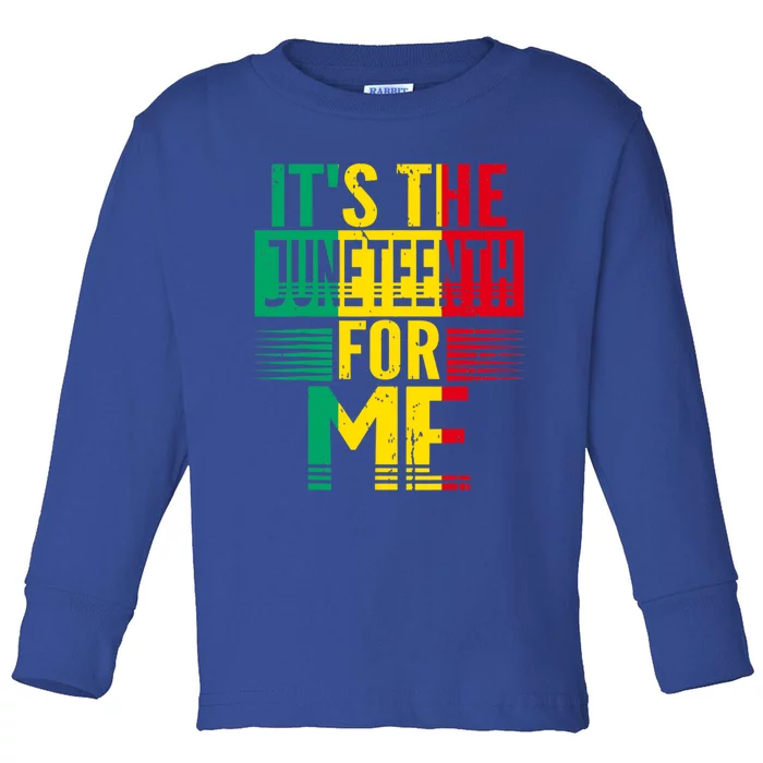 ItS The Junenth For Me Free Ish Since 1865 Independence Meaningful Gift Toddler Long Sleeve Shirt