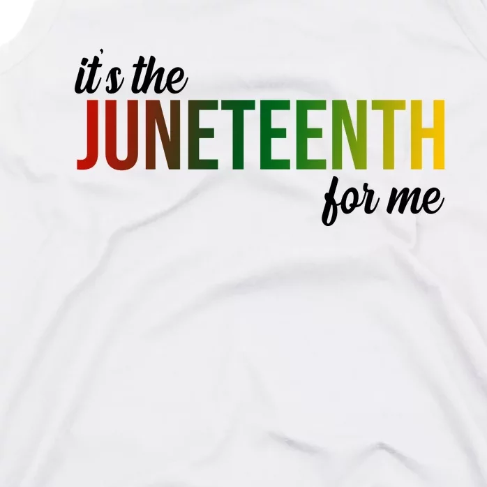 It's The Juneteenth For Me Tank Top