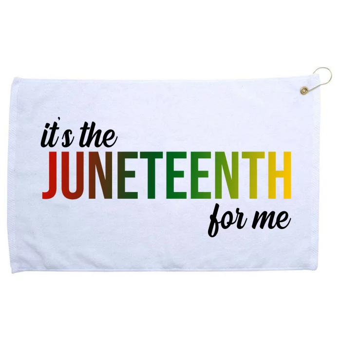 It's The Juneteenth For Me Grommeted Golf Towel