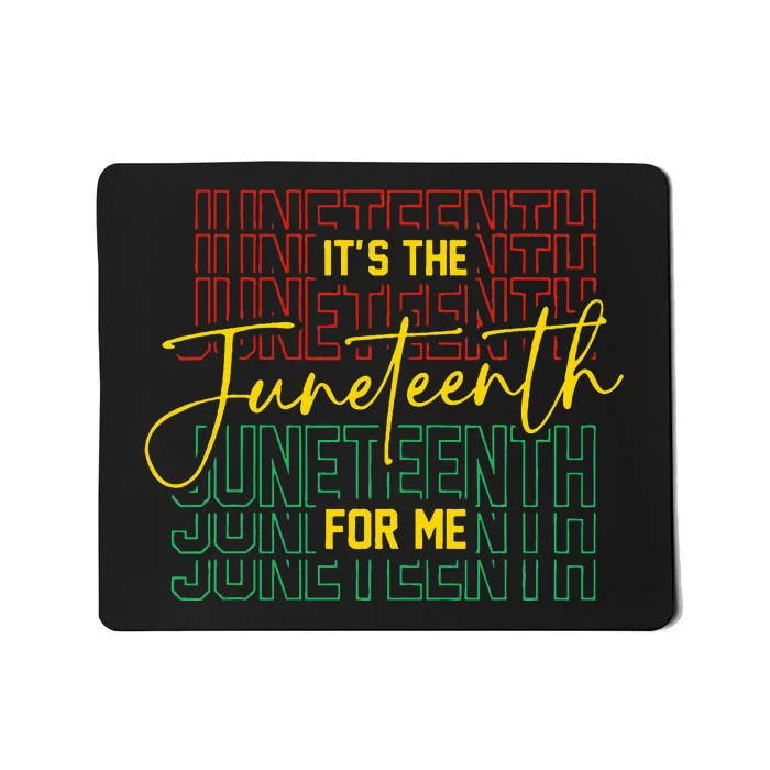 ItS The Juneteenth For Me Freeish Since 1865 Mousepad